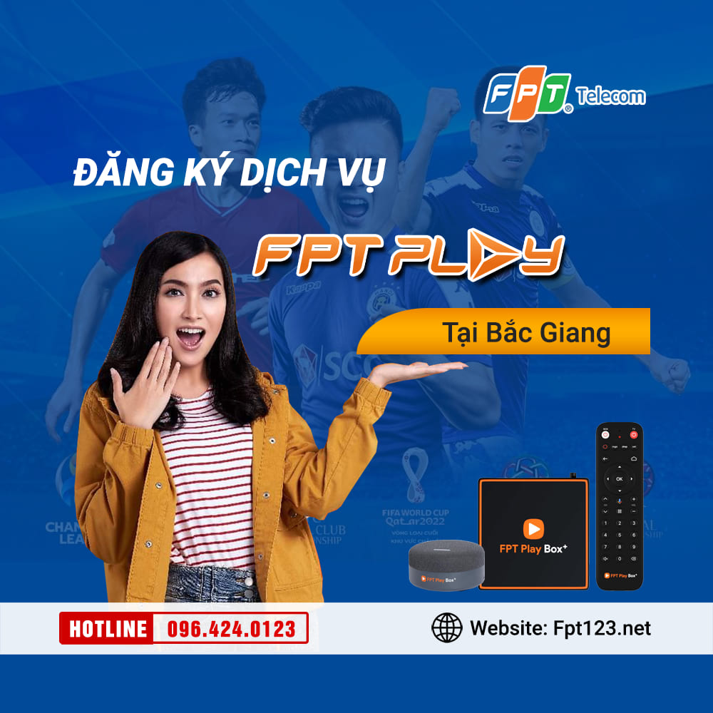 Đăng ký dịch vụ FPT Play tại Bắc Giang