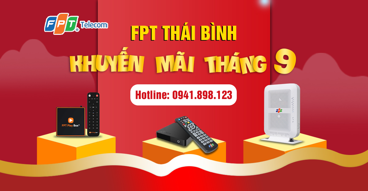 FPT Thái Bình khuyến mãi đăng ký internet wifi tháng 9