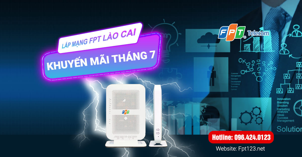 Lắp mạng FPT Lào Cai khuyến mãi tháng 7