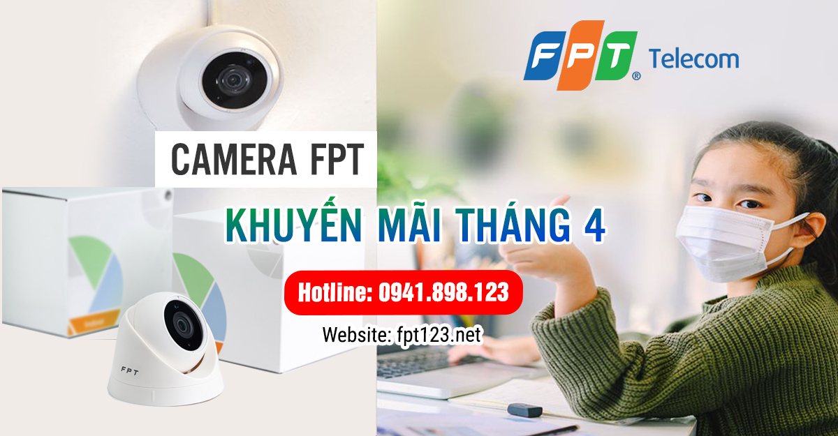Giá lắp đặt camera FPT khuyến mãi tháng 4