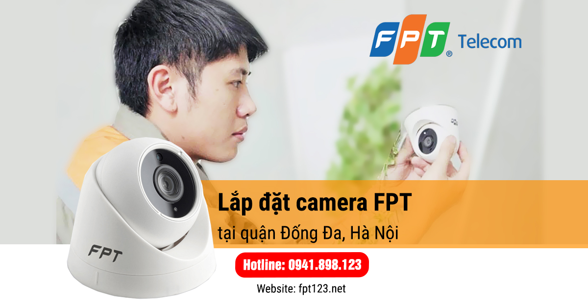 Lắp đặt camera FPT tại quận Đống Đa, Hà Nội