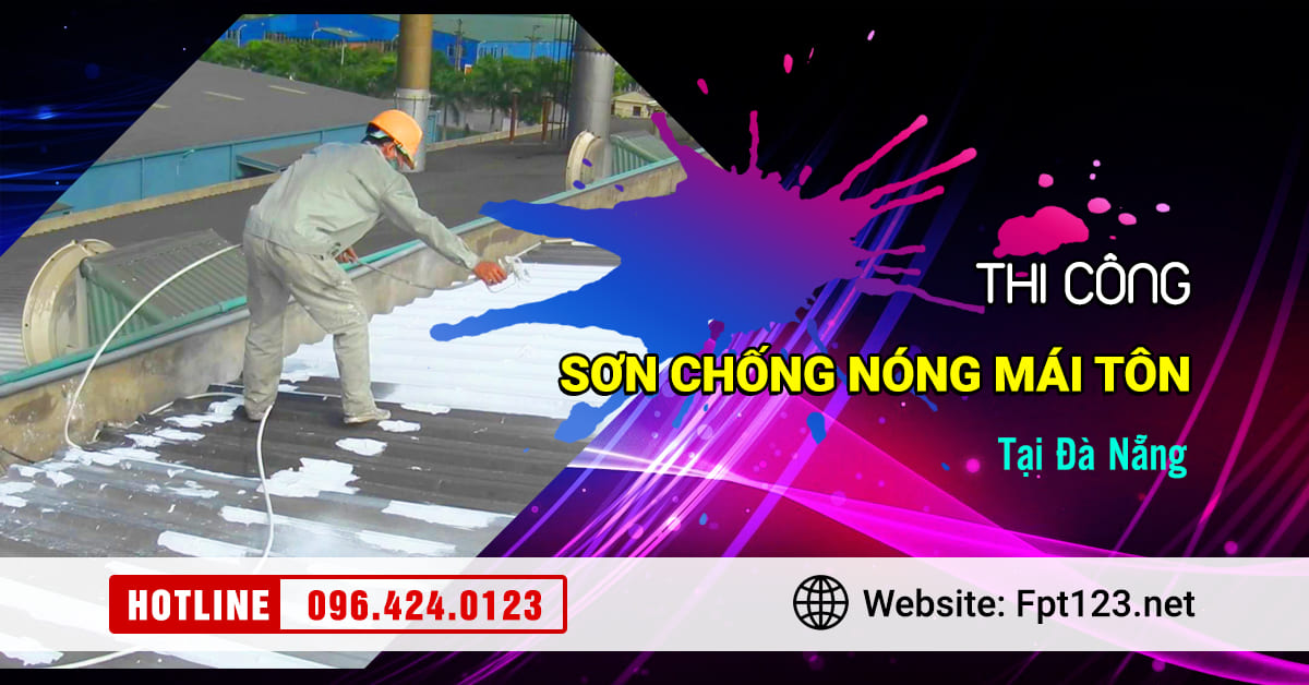 Thi công sơn chống nóng mái tôn tại Đà Nẵng
