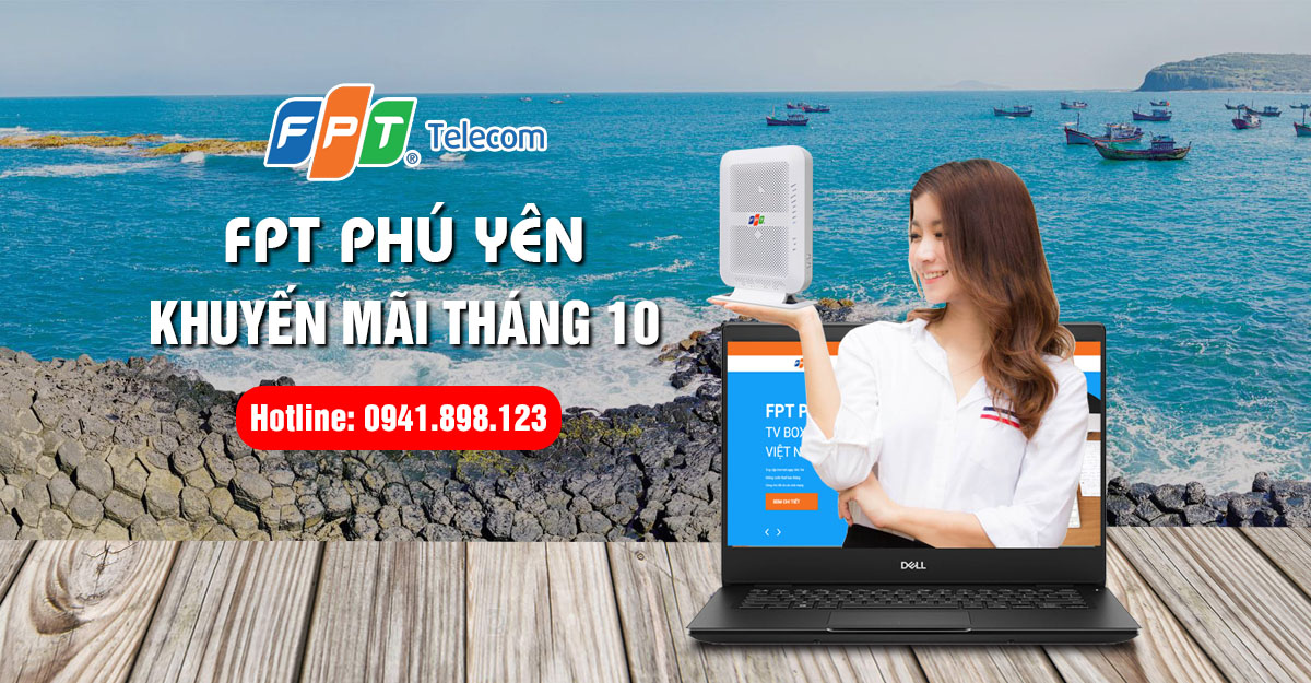 Gói cáp quang FPT Phú Yên khuyến mãi tháng 10