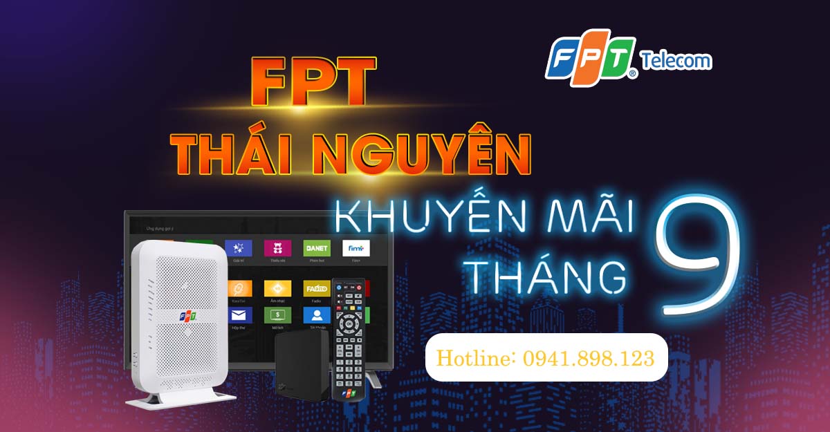 Lắp đặt wifi FPT Thái Nguyên khuyến mãi tháng 9