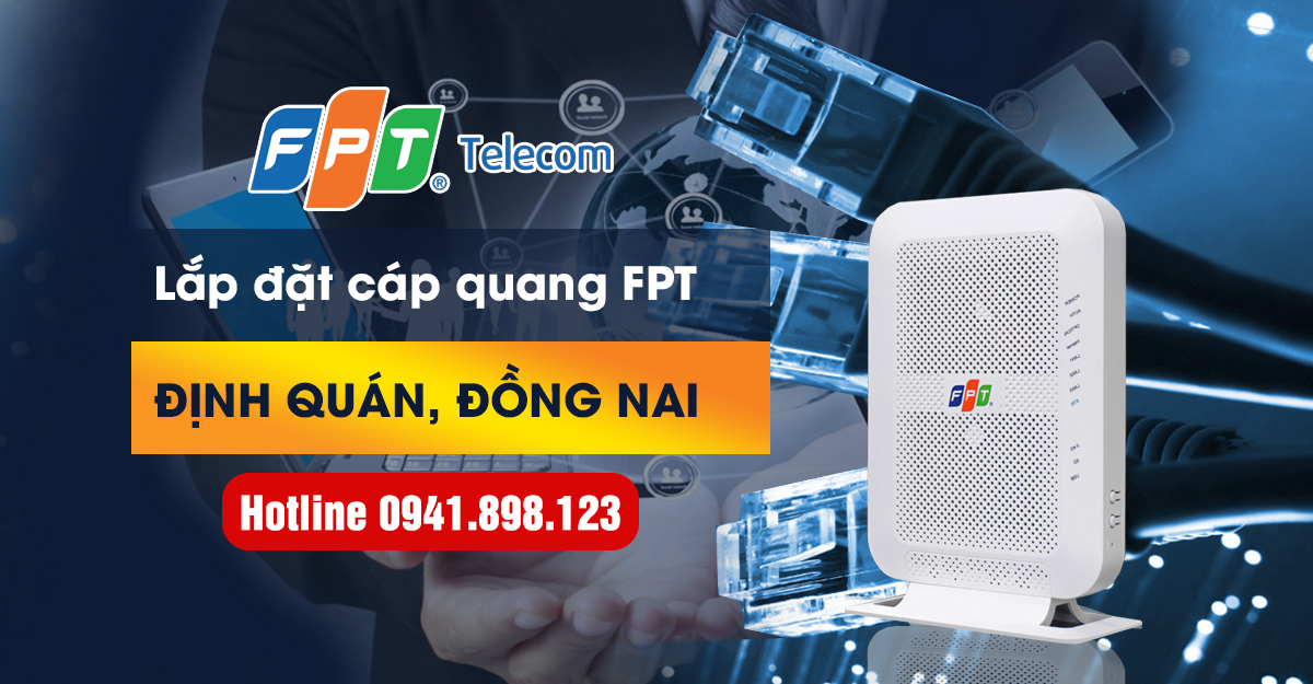 Lắp mạng cáp quang FPT xã Phú Lợi, Định Quán, Đồng Nai