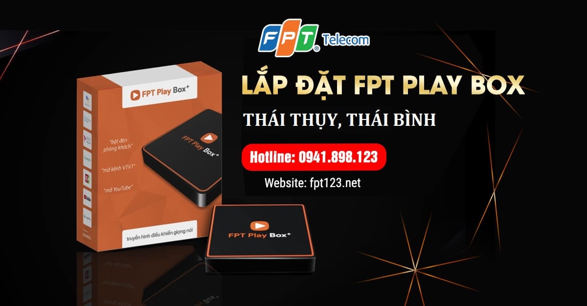 Lắp đặt FPT Play Box tại huyện Thái Thụy, Thái Bình