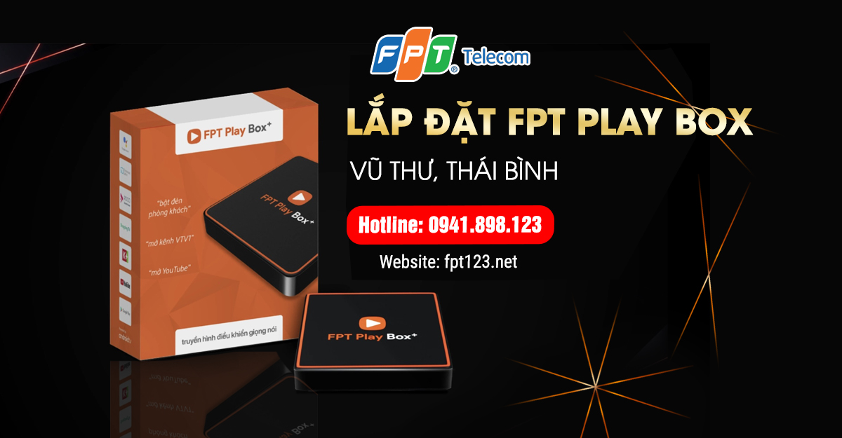 Lắp đặt FPT Play Box ở huyện Vũ Thư, Thái Bình