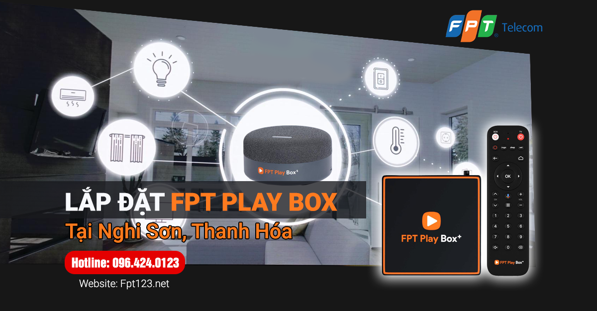 Lắp đặt FPT Play Box tại Nghi Sơn, Thanh Hóa