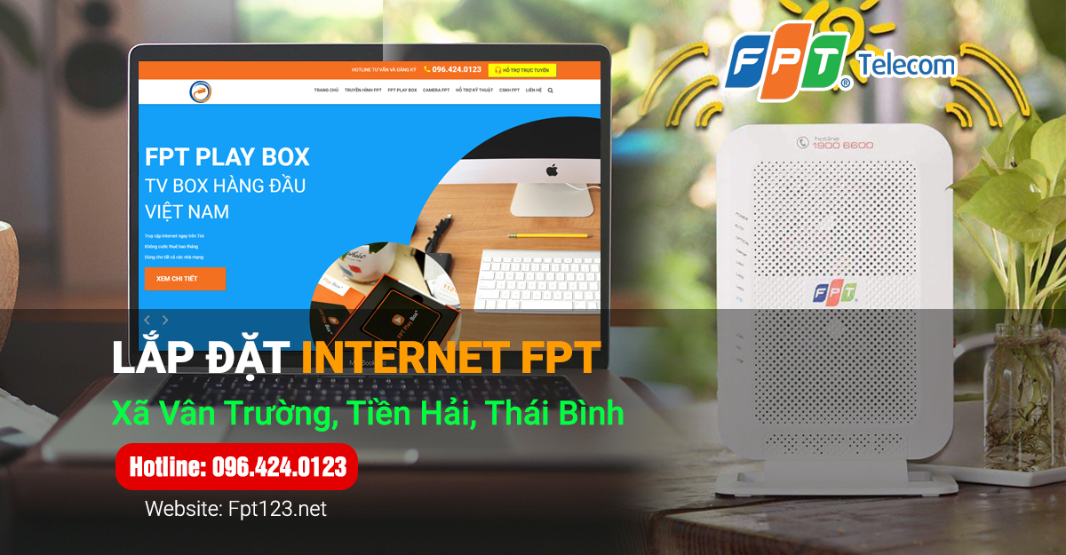 Lắp đặt internet FPT xã Vân Trường, Tiền Hải, Thái Bình