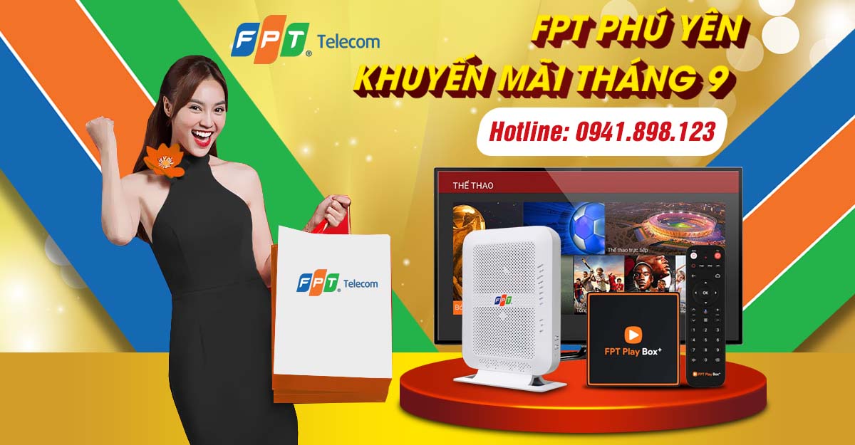 Lắp đặt internet wifi FPT Phú Yên khuyến mãi tháng 9