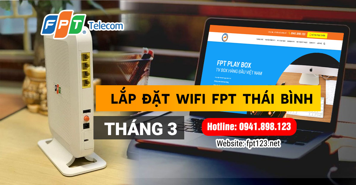 Lắp đặt wifi FPT Thái Bình tháng 3