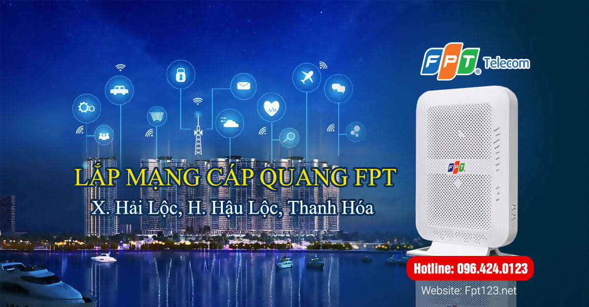 Lắp mạng cáp quang FPT ở xã Hải Lộc, Hậu Lộc, Thanh Hóa