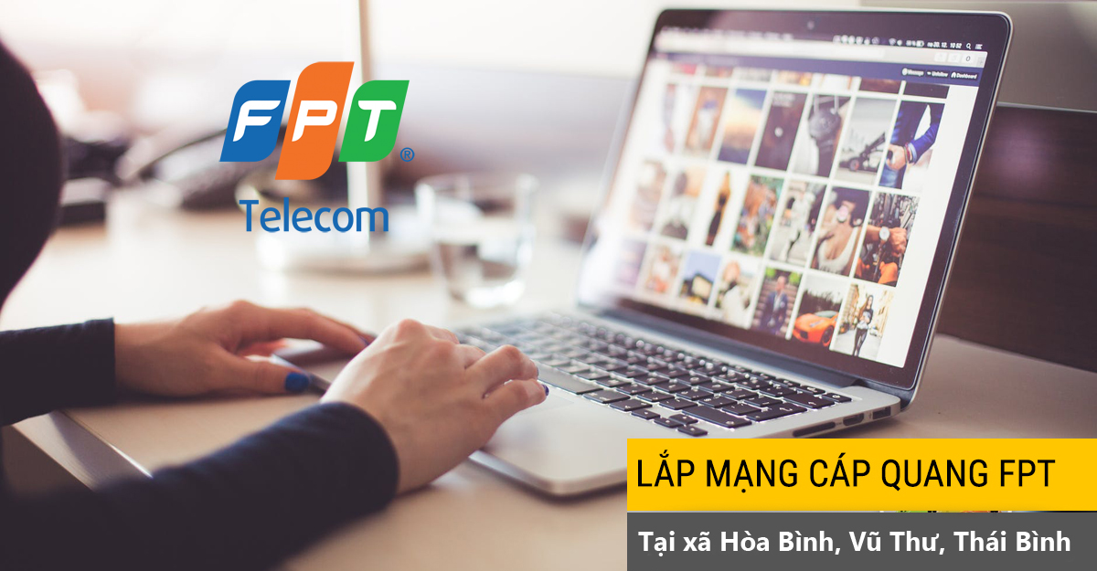 Lắp mạng cáp quang FPT ở xã Hòa Bình, Vũ Thư, Thái Bình