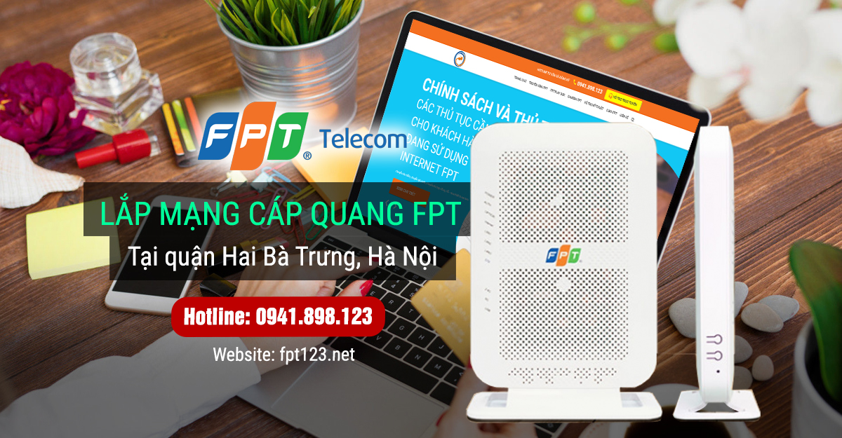 Lắp mạng cáp quang FPT tại quận Hai Bà Trưng, Hà Nội