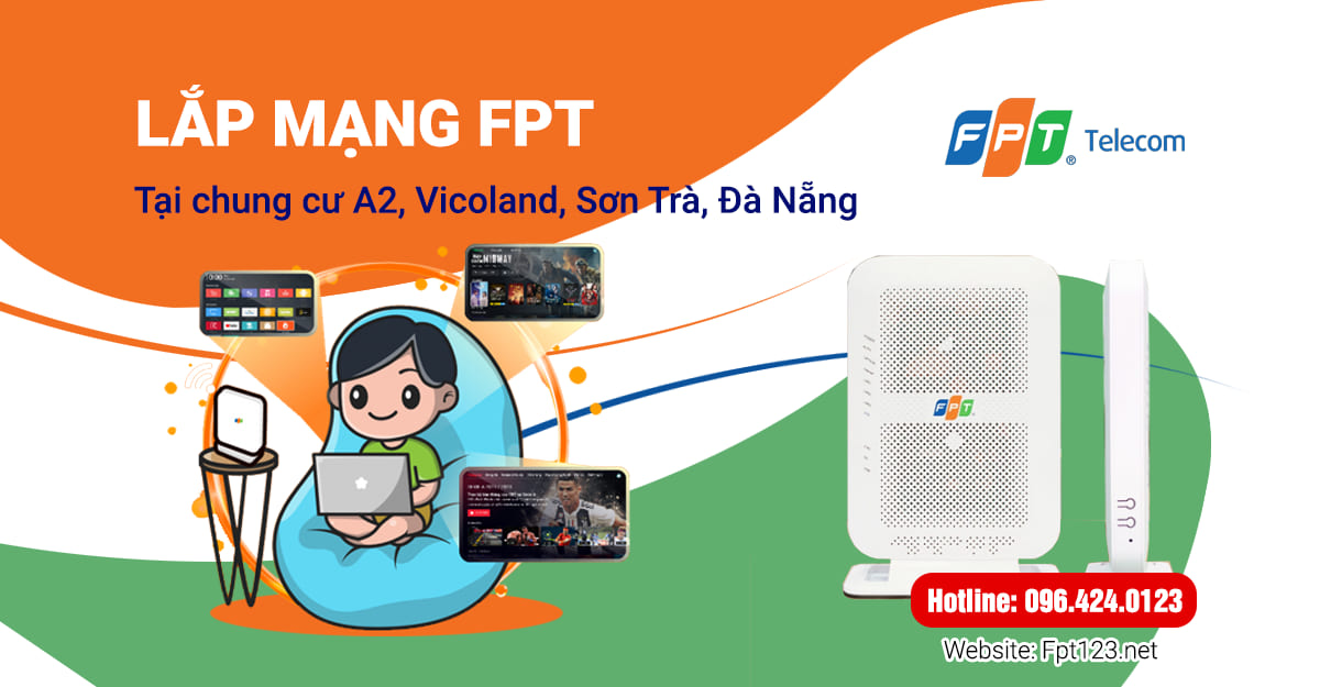 Lắp mạng FPT ở chung cư A2 Vicoland Sơn Trà, Đà Nẵng
