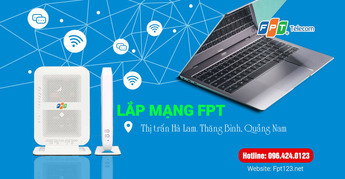 Lắp mạng FPT ở thị trấn Hà Lam, Thăng Bình, Quảng Nam