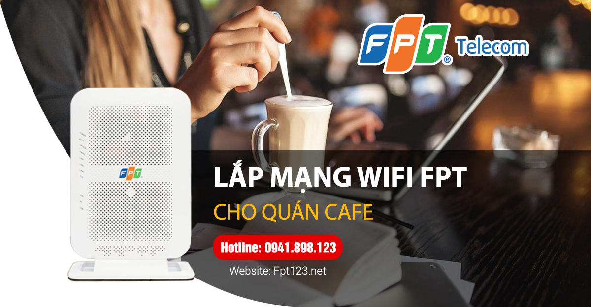 Lắp mạng wifi FPT cho quán cafe