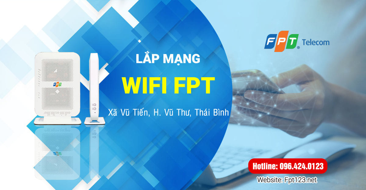Lắp mạng wifi FPT ở xã Vũ Tiến, Vũ Thư, Thái Bình
