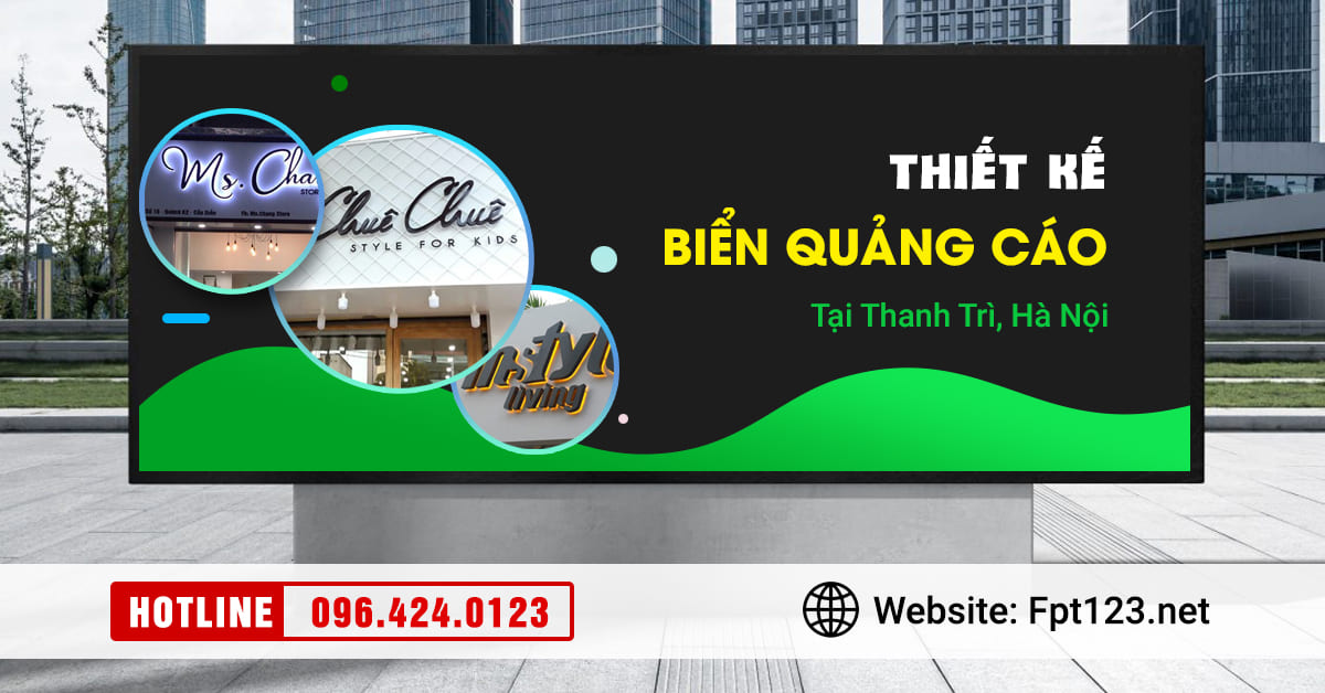 Thiết kế, thi công biển quảng cáo tại Thanh Trì, Hà Nội