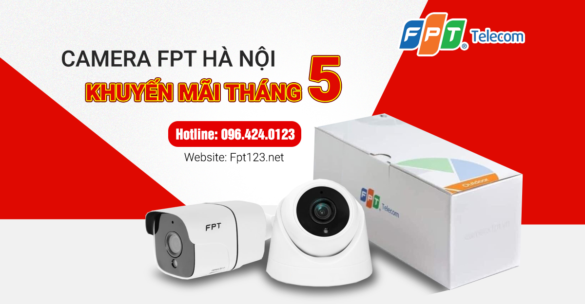 Lắp đặt camera FPT Hà Nội khuyến mãi tháng 5 2021