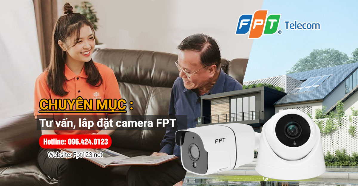 Chuyên mục tư vấn, lắp đặt camera FPT