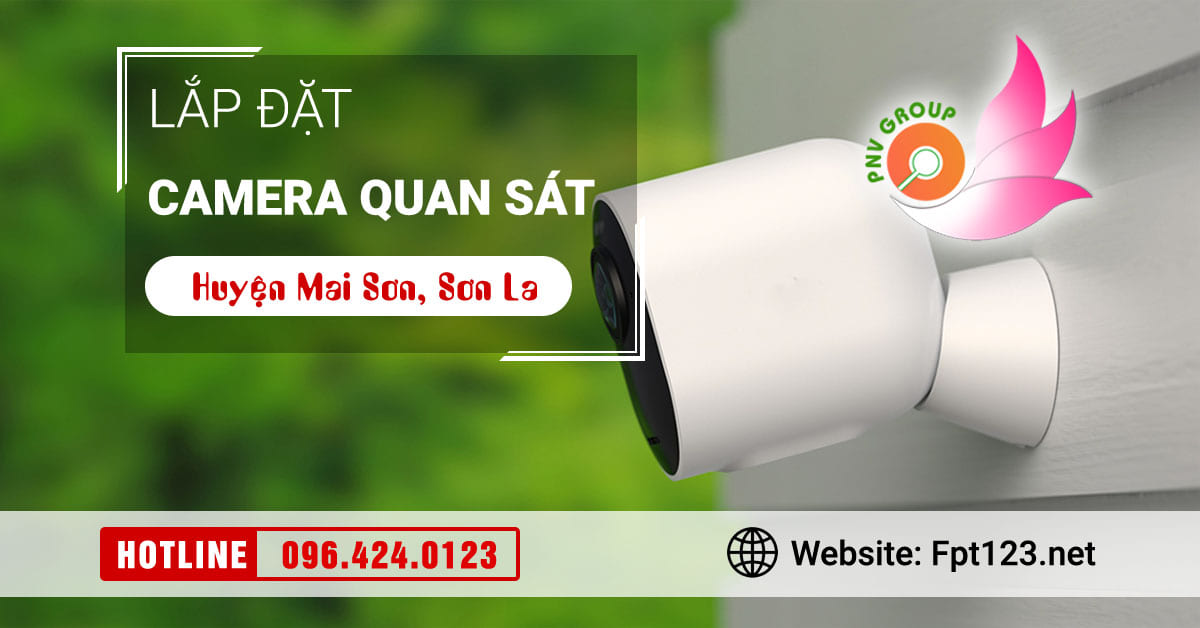 Lắp đặt camera quan sát ở huyện Mai Sơn, Sơn La
