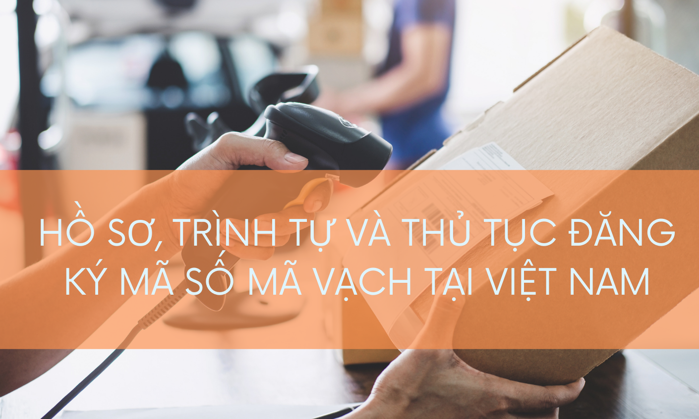 Thủ tục đăng ký mã số mã vạch