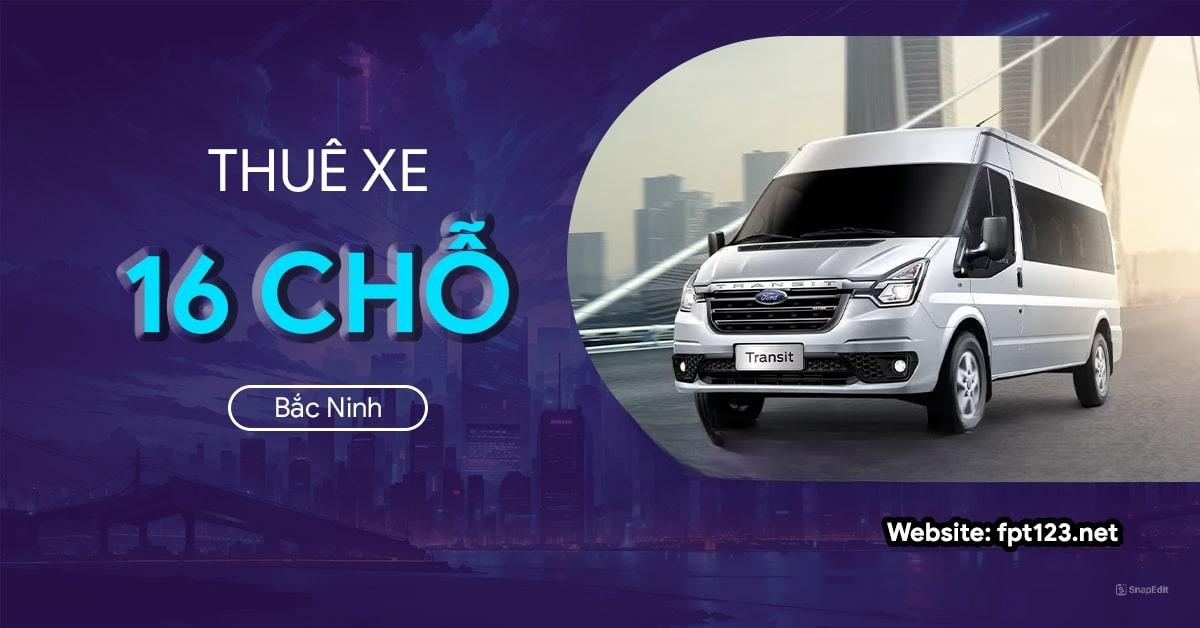 Thuê xe du lịch 16 chỗ tại Bắc Ninh