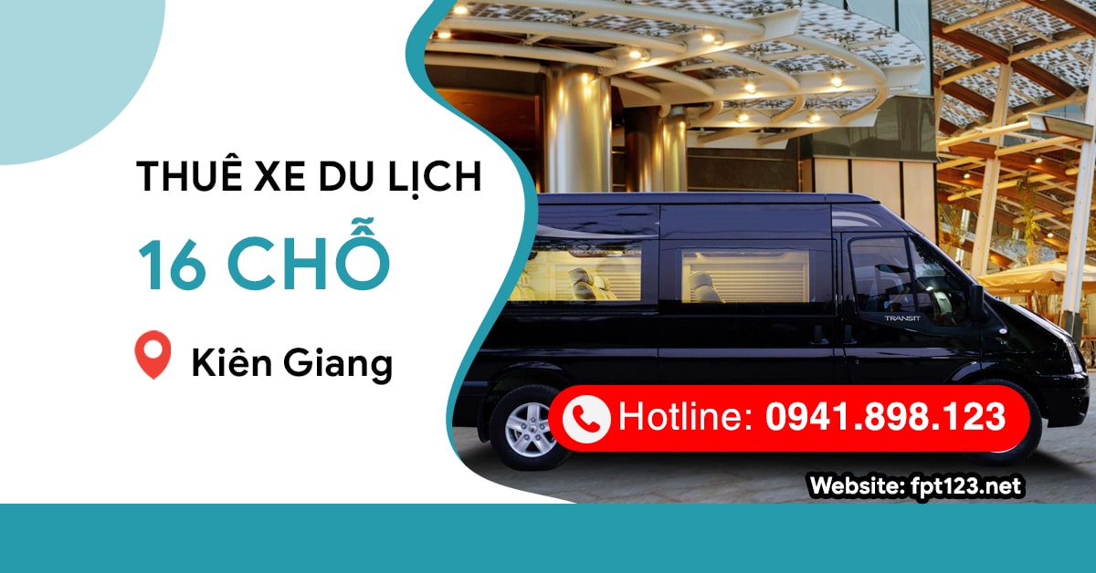 Thuê xe du lịch 16 chỗ tại Kiên Giang