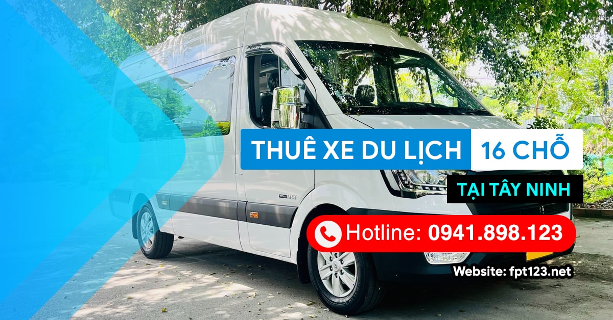 Thuê xe du lịch 16 chỗ tại Tây Ninh