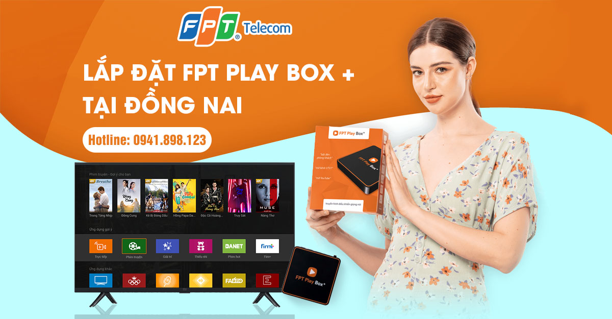 Lắp đặt đầu thu FPT Play Box+ tại Đồng Nai