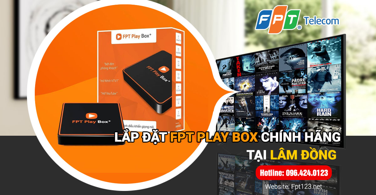 Lắp đặt FPT Play Box chính hãng tại Lâm Đồng