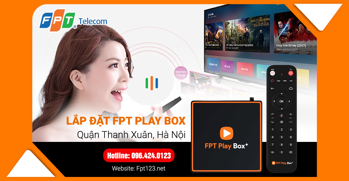 Lắp đặt FPT Play Box ở quận Thanh Xuân, Hà Nội