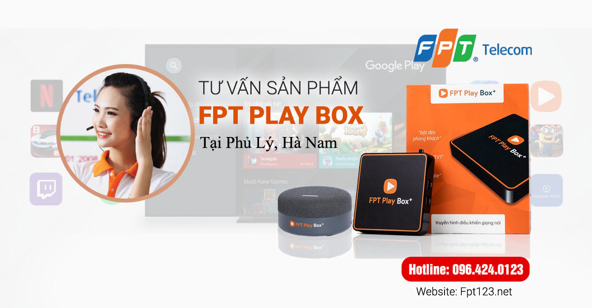 Tư vấn sản phẩm FPT Play Box tại Phủ Lý