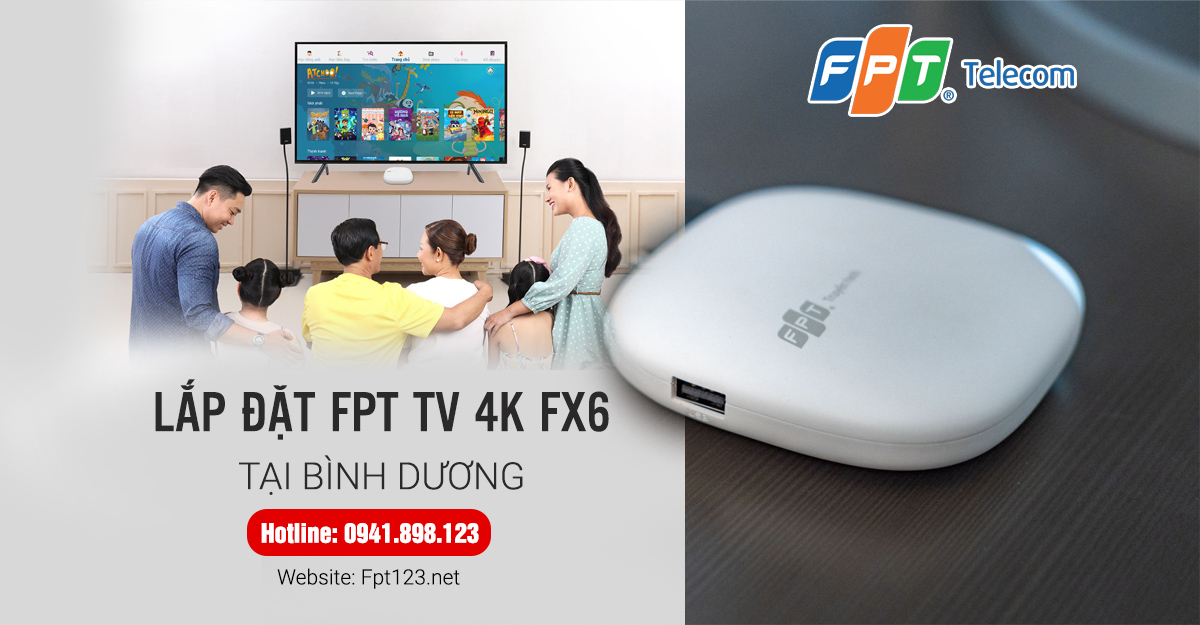 Lắp đặt FPT TV 4K FX6 Bình Dương