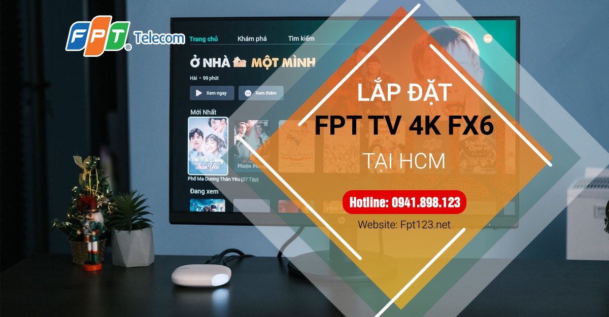 Lắp đặt bộ giải mã FPT TV 4K FX6 tại HCM