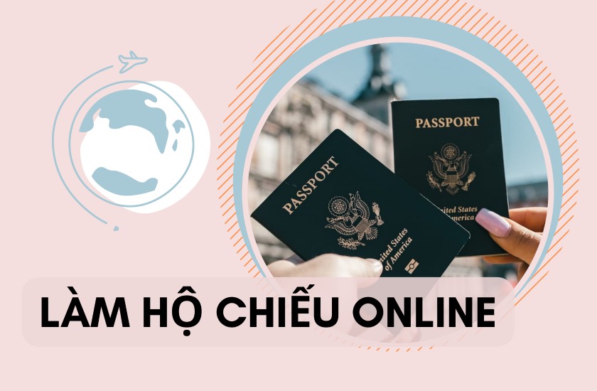 Dịch vụ làm hộ chiếu Online an toàn, nhanh chóng