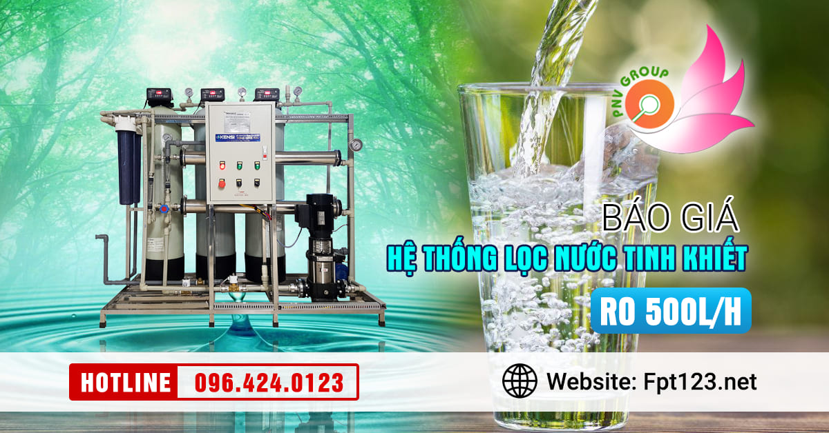 Báo giá hệ thống lọc nước tinh khiết RO 500 Lít/giờ
