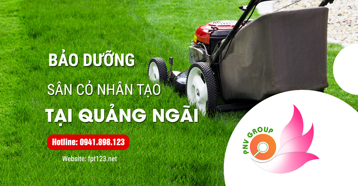 Bảo dưỡng sân cỏ nhân tạo tại Quảng Ngãi