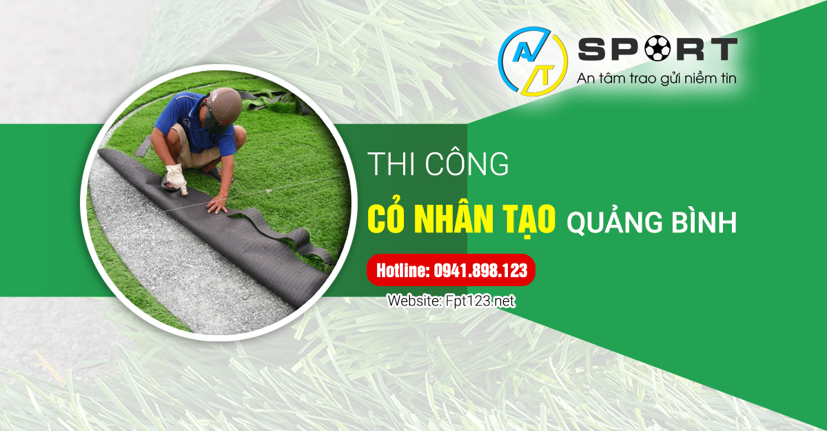 Nhận thi công sân bóng nền cỏ nhân tạo ở Quảng Bình