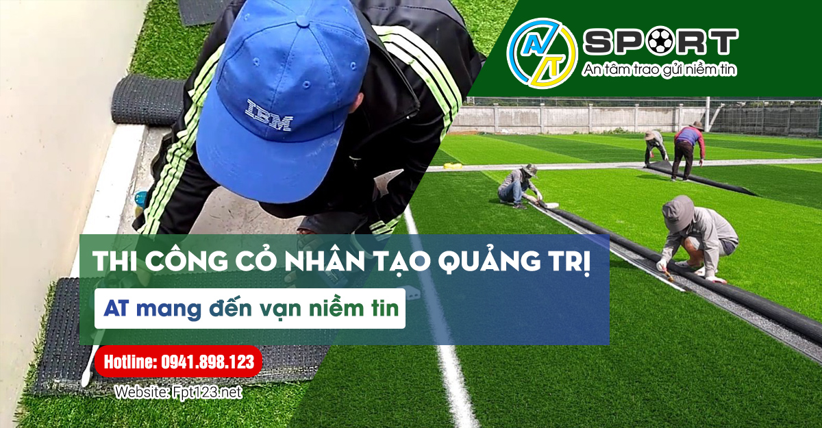 Thi công cỏ nhân tạo sân bóng tại Đông Hà, Quảng Trị