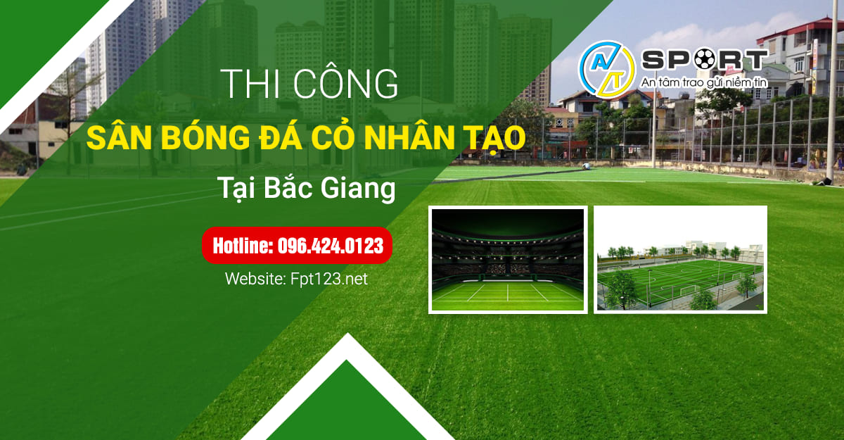 Thi công sân bóng đá cỏ nhân tạo ở Bắc Giang