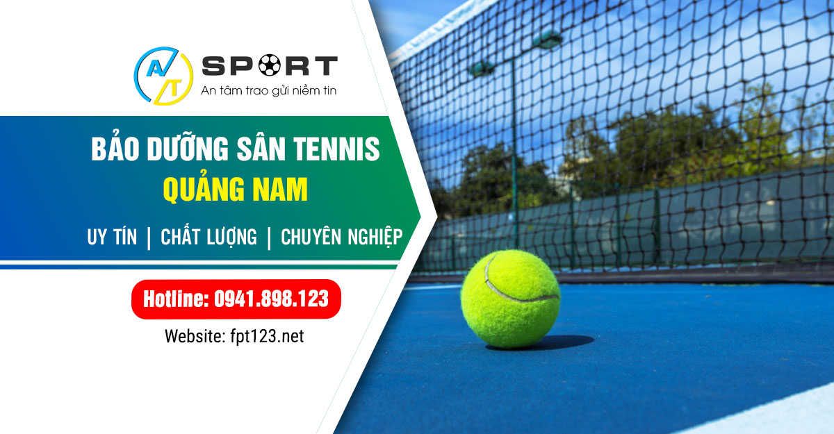 Bảo dưỡng sân tennis Quảng Nam