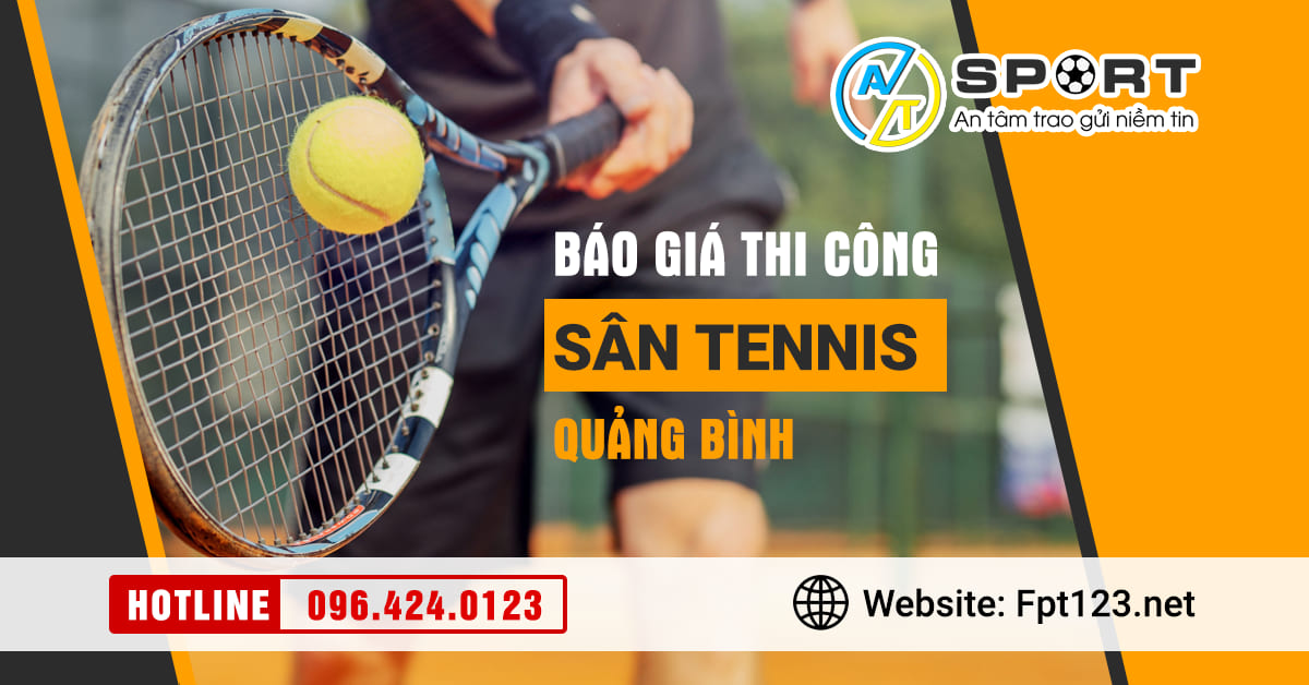 Báo giá thi công sân Tennis tại Quảng Bình