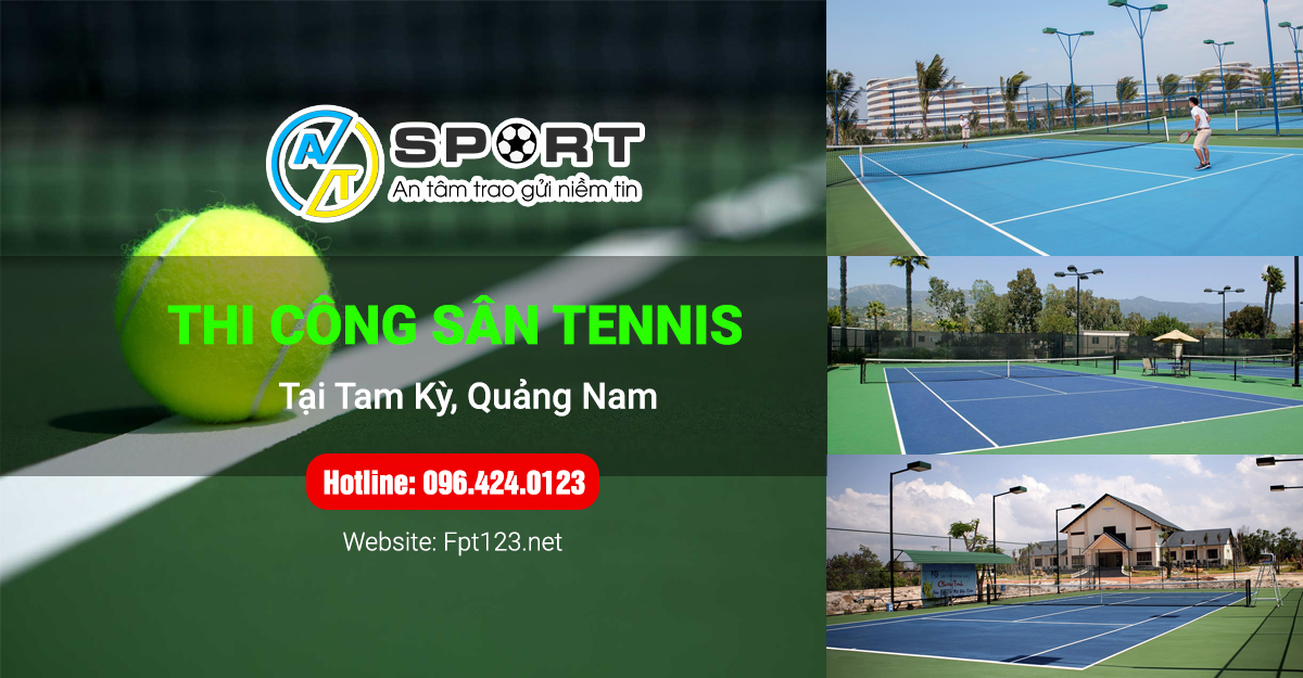 Thi công sân Tennis tại Tam Kỳ, Quảng Nam